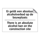Er geldt een absoluut alcoholverbod /.../ - There is an absolute alcohol ban /.../