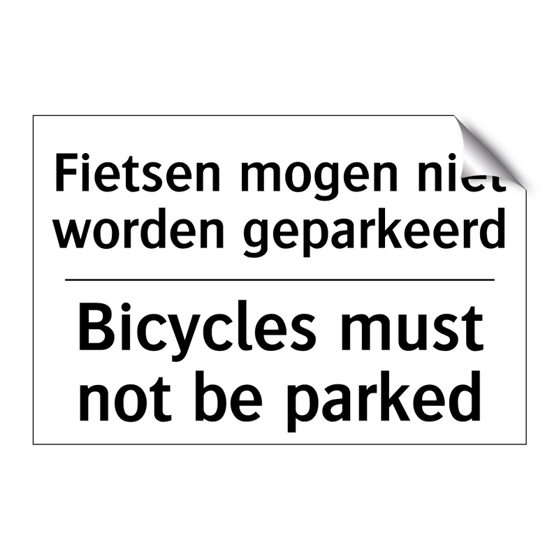 Fietsen mogen niet worden geparkeerd/.../ - Bicycles must not be parked