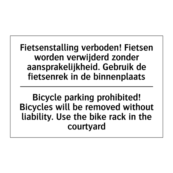 Fietsenstalling verboden! Fietsen /.../ - Bicycle parking prohibited! Bicycles /.../