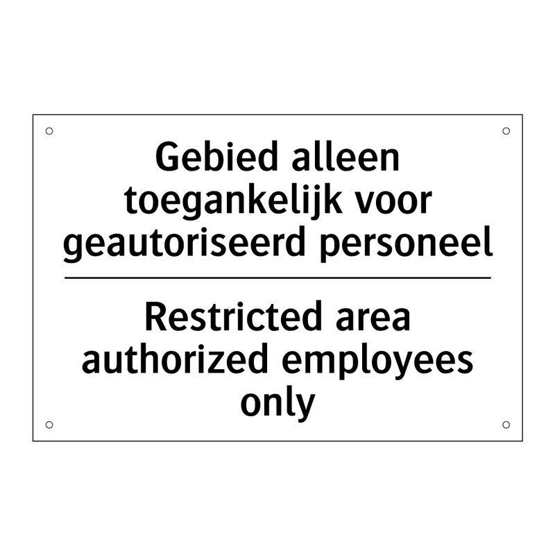 Gebied alleen toegankelijk voor /.../ - Restricted area authorized employees /.../