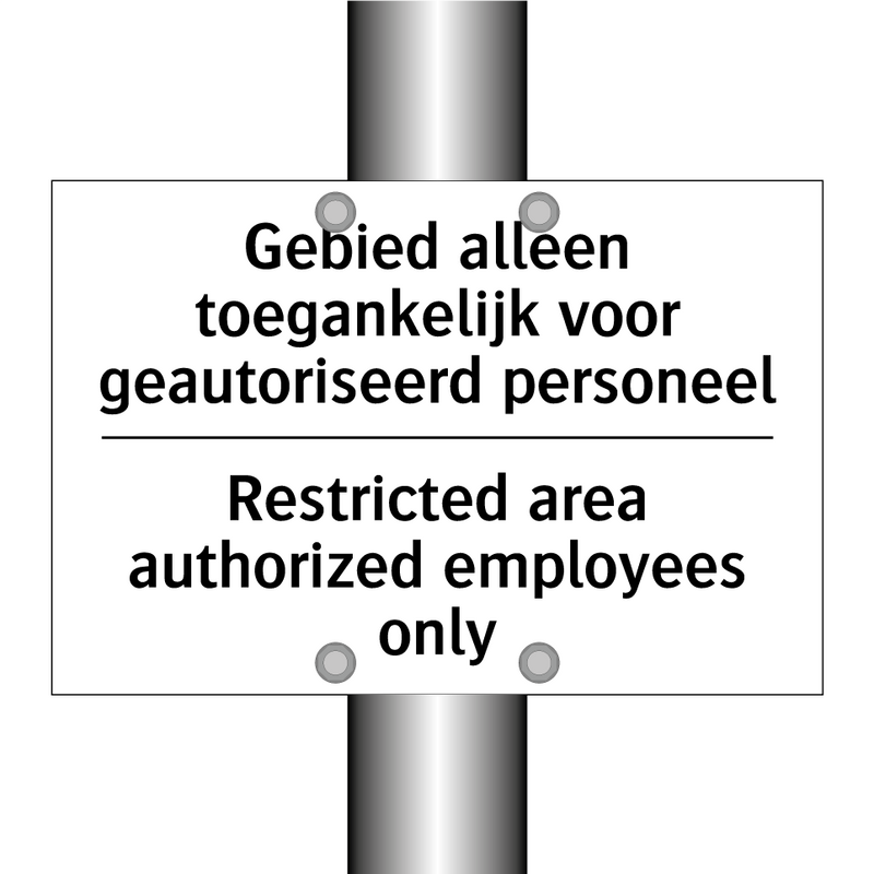 Gebied alleen toegankelijk voor /.../ - Restricted area authorized employees /.../