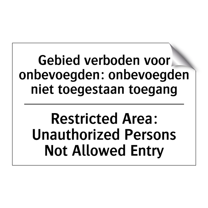 Gebied verboden voor onbevoegden: /.../ - Restricted Area: Unauthorized /.../