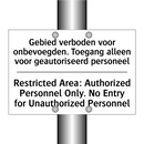 Gebied verboden voor onbevoegden. /.../ - Restricted Area: Authorized Personnel /.../