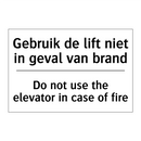 Gebruik de lift niet in geval /.../ - Do not use the elevator in case /.../