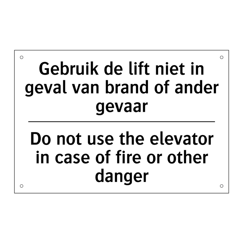 Gebruik de lift niet in geval /.../ - Do not use the elevator in case /.../