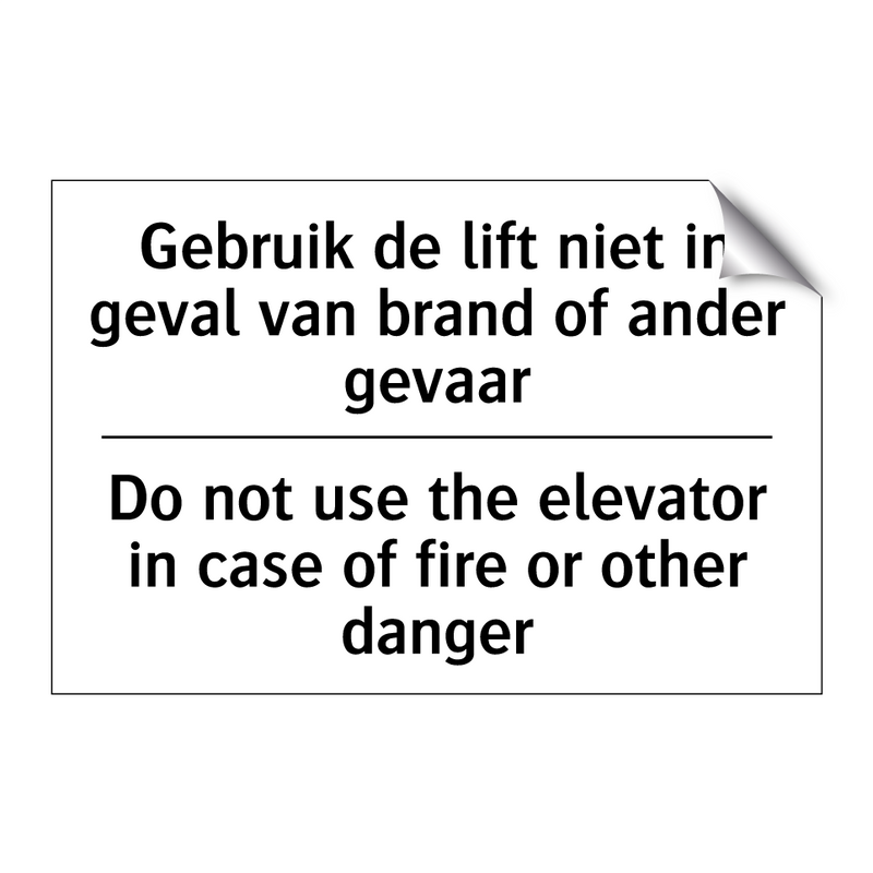 Gebruik de lift niet in geval /.../ - Do not use the elevator in case /.../