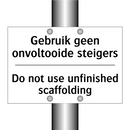 Gebruik geen onvoltooide steigers/.../ - Do not use unfinished scaffolding/.../