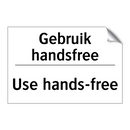 Gebruik handsfree - Use hands-free