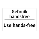 Gebruik handsfree - Use hands-free