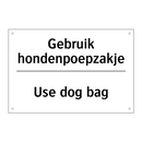 Gebruik hondenpoepzakje - Use dog bag