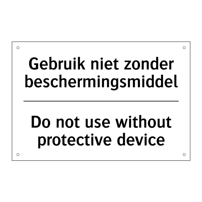 Gebruik niet zonder beschermingsmiddel/.../ - Do not use without protective /.../