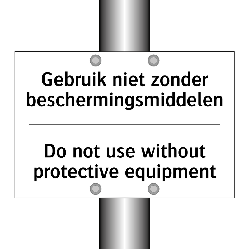 Gebruik niet zonder beschermingsmiddelen/.../ - Do not use without protective /.../
