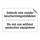 Gebruik niet zonder beschermingsmiddelen/.../ - Do not use without protective /.../