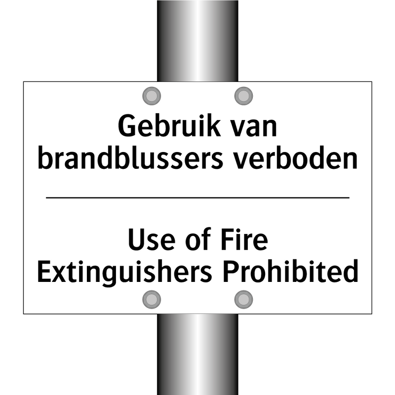 Gebruik van brandblussers verboden/.../ - Use of Fire Extinguishers Prohibited/.../