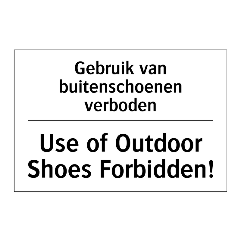 Gebruik van buitenschoenen verboden/.../ - Use of Outdoor Shoes Forbidden!/.../