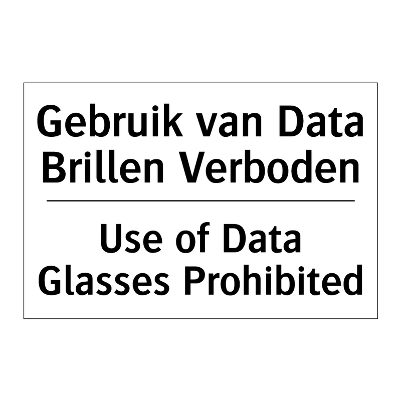 Gebruik van Data Brillen Verboden/.../ - Use of Data Glasses Prohibited