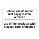 Gebruik van de roltrap met bagagekarren /.../ - Use of the escalator with luggage /.../