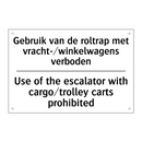 Gebruik van de roltrap met vracht-/winkelwagens /.../ - Use of the escalator with cargo/trolley /.../