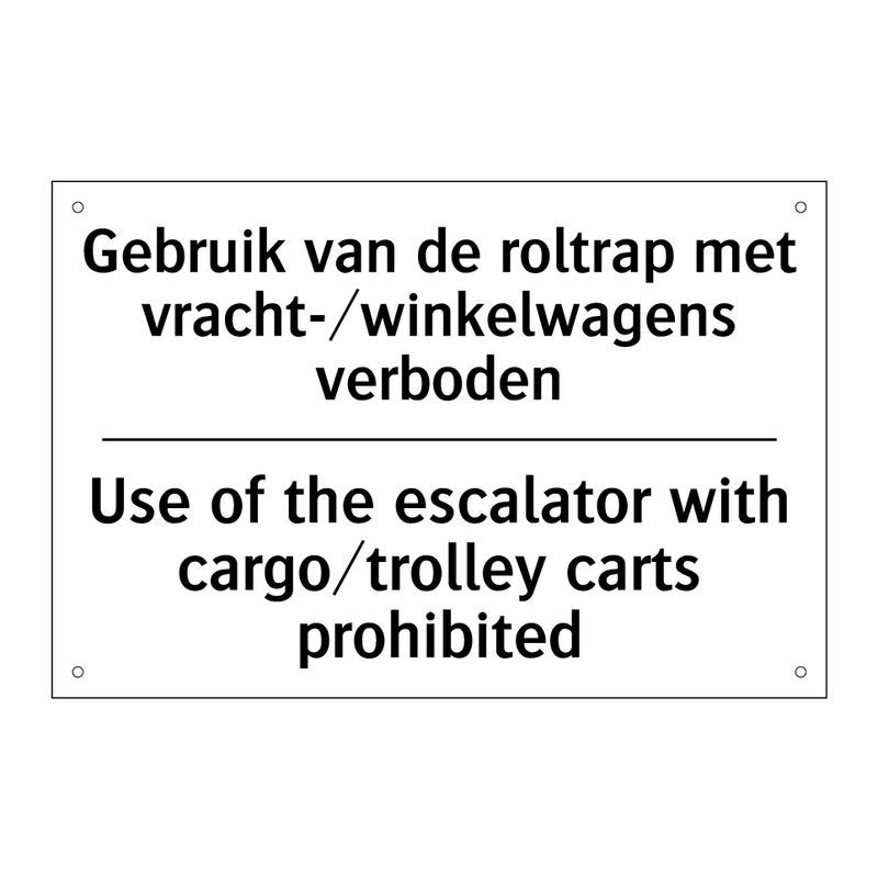 Gebruik van de roltrap met vracht-/winkelwagens /.../ - Use of the escalator with cargo/trolley /.../