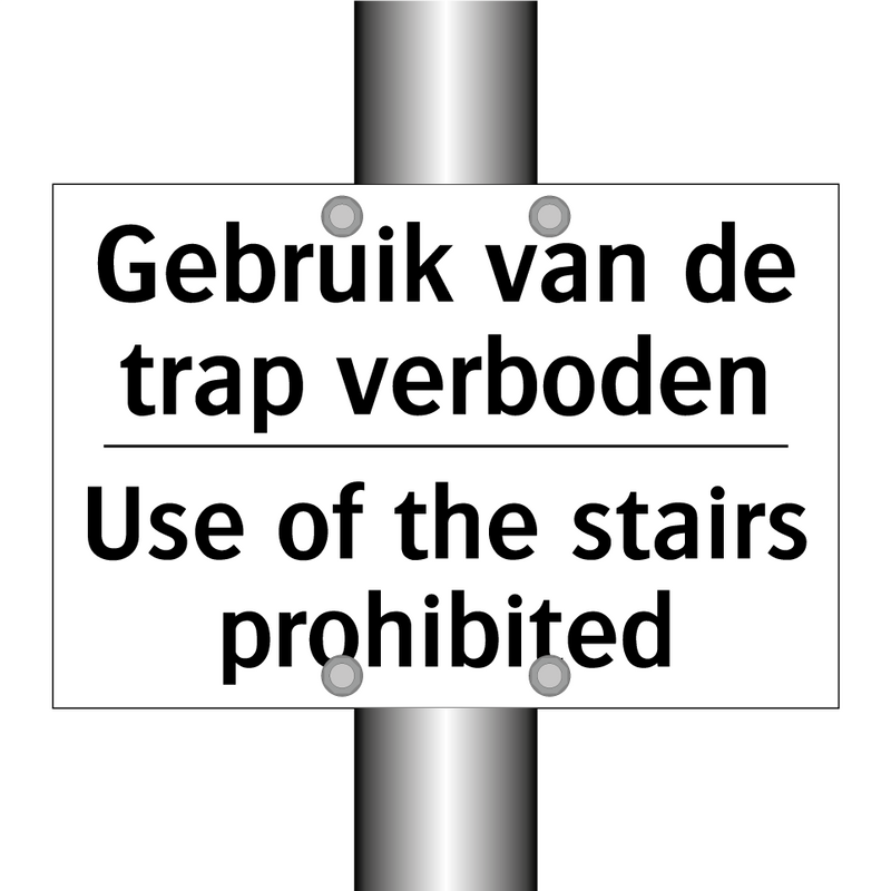 Gebruik van de trap verboden - Use of the stairs prohibited