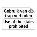 Gebruik van de trap verboden - Use of the stairs prohibited