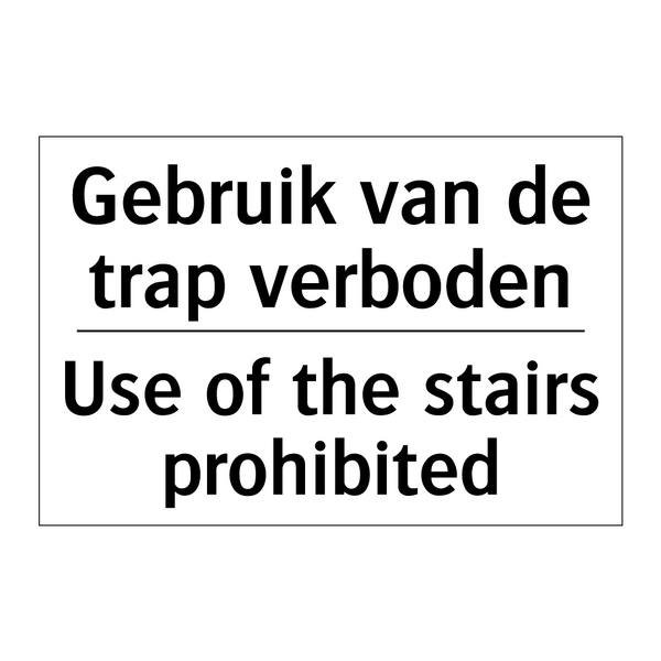 Gebruik van de trap verboden - Use of the stairs prohibited