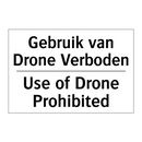 Gebruik van Drone Verboden - Use of Drone Prohibited