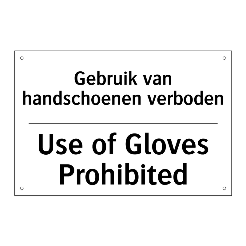 Gebruik van handschoenen verboden/.../ - Use of Gloves Prohibited