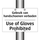 Gebruik van handschoenen verboden/.../ - Use of Gloves Prohibited