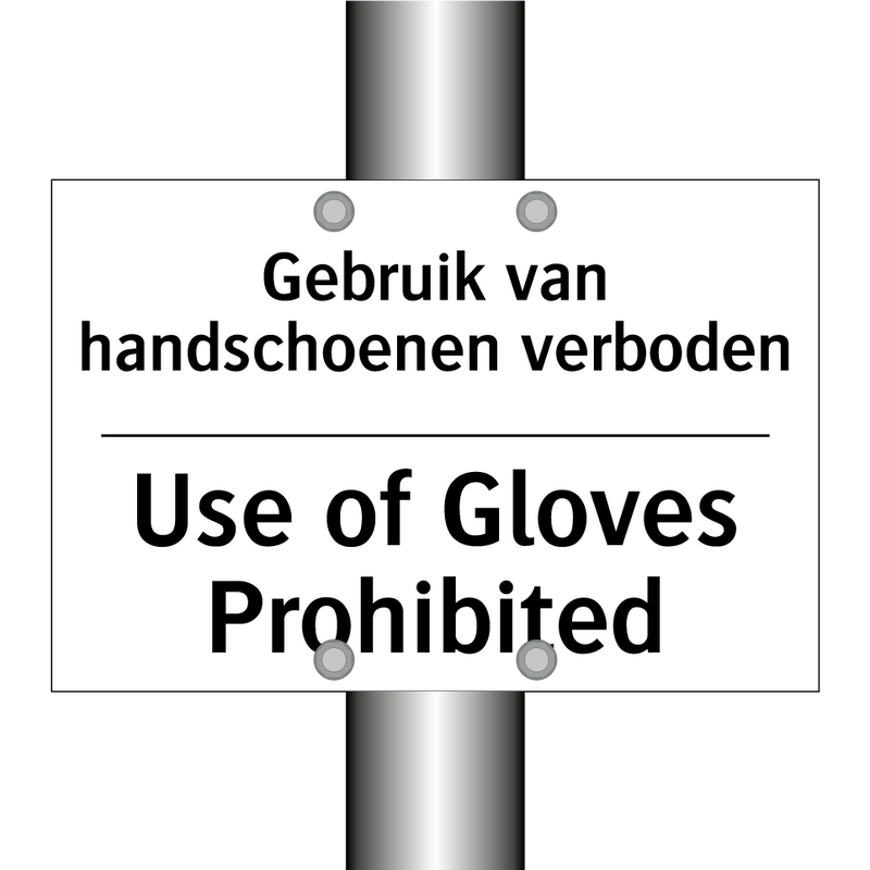 Gebruik van handschoenen verboden/.../ - Use of Gloves Prohibited