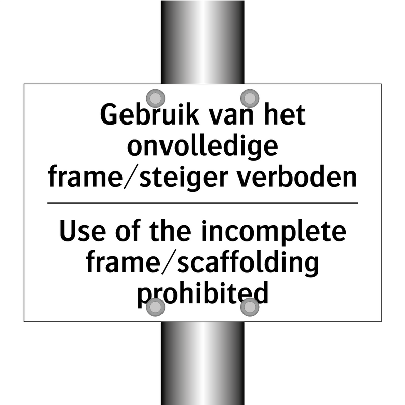 Gebruik van het onvolledige frame/steiger /.../ - Use of the incomplete frame/scaffolding /.../