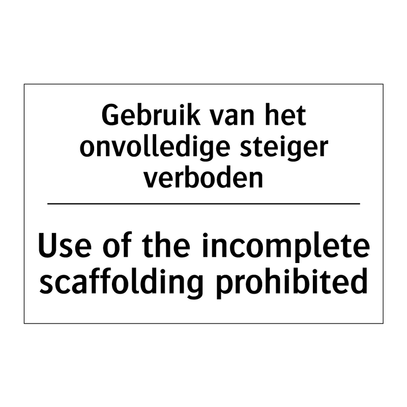 Gebruik van het onvolledige steiger /.../ - Use of the incomplete scaffolding /.../