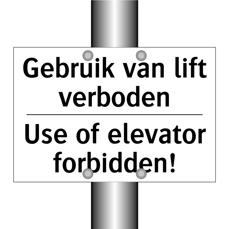 Gebruik van lift verboden - Use of elevator forbidden!