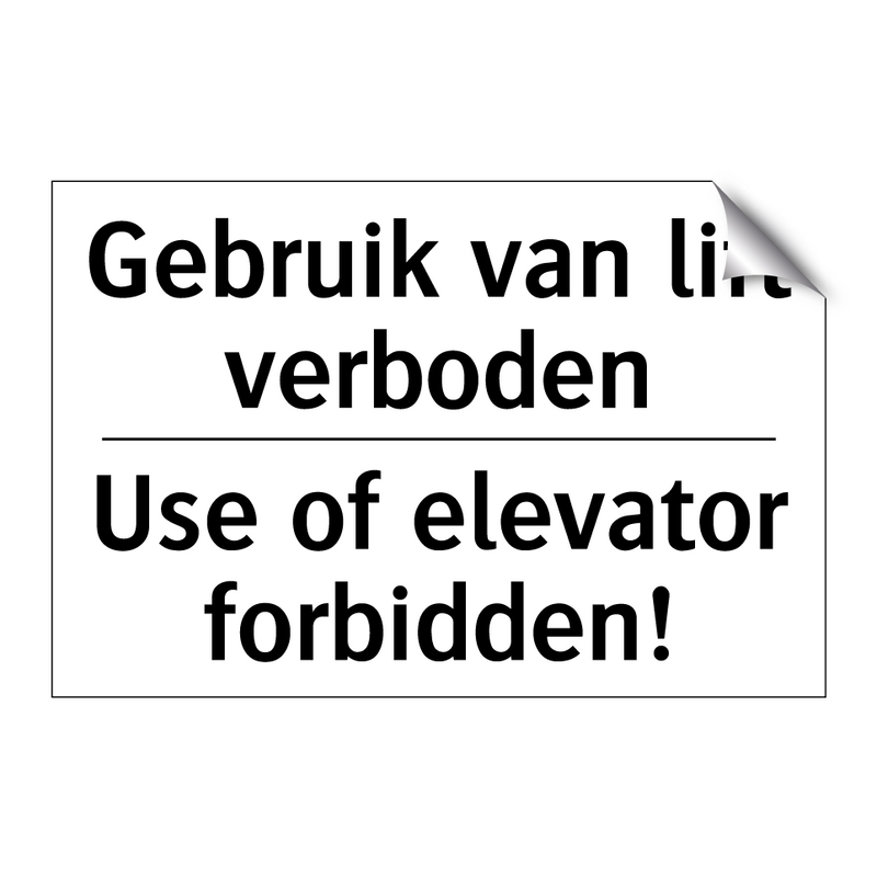 Gebruik van lift verboden - Use of elevator forbidden!