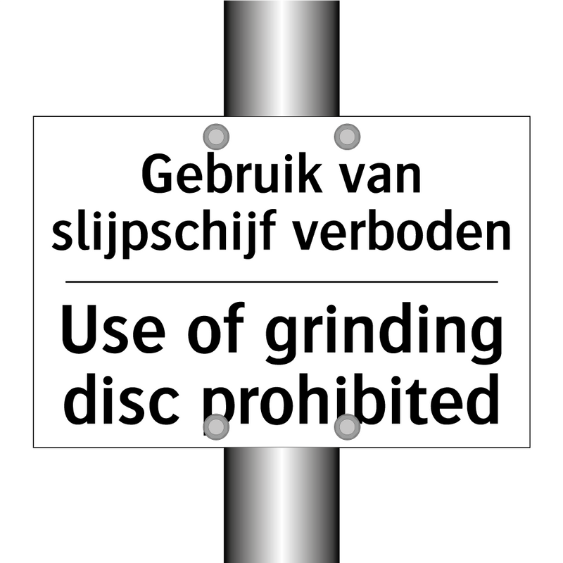 Gebruik van slijpschijf verboden/.../ - Use of grinding disc prohibited/.../