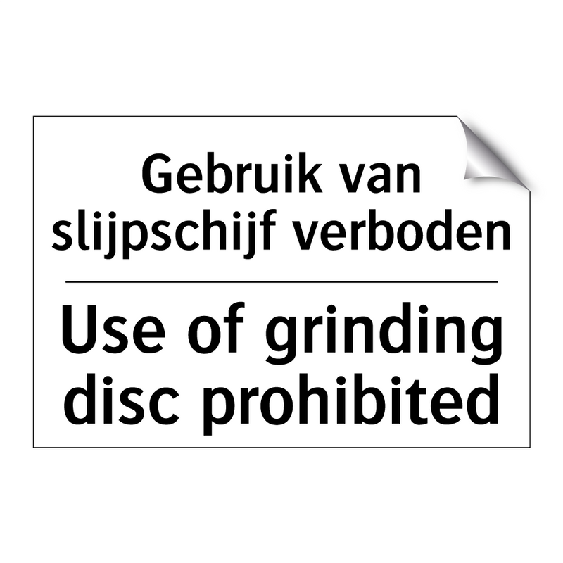 Gebruik van slijpschijf verboden/.../ - Use of grinding disc prohibited/.../