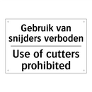 Gebruik van snijders verboden - Use of cutters prohibited