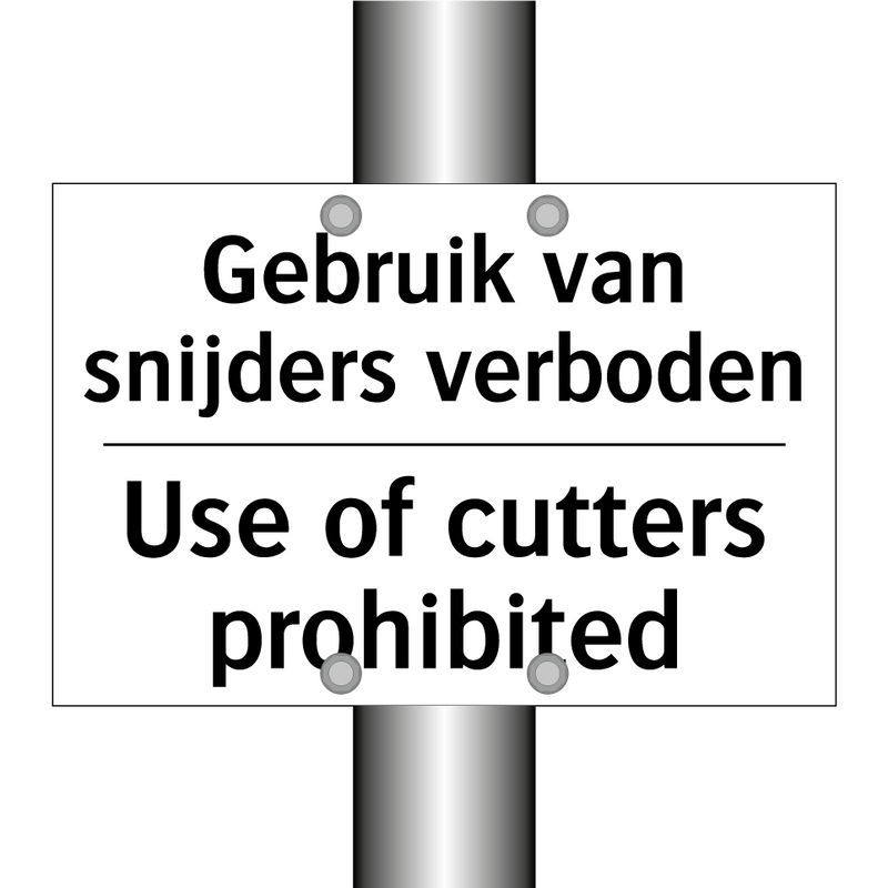 Gebruik van snijders verboden - Use of cutters prohibited