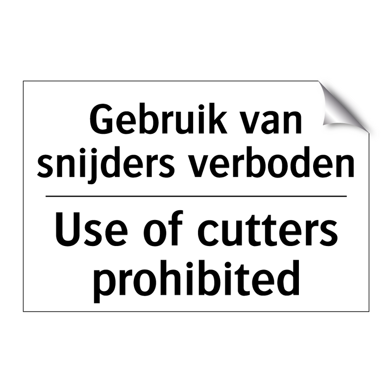Gebruik van snijders verboden - Use of cutters prohibited