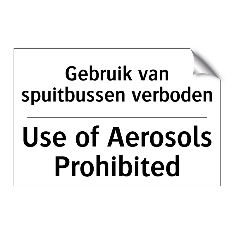 Gebruik van spuitbussen verboden/.../ - Use of Aerosols Prohibited