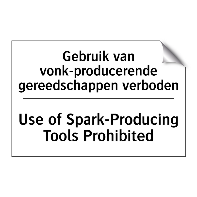Gebruik van vonk-producerende /.../ - Use of Spark-Producing Tools Prohibited/.../
