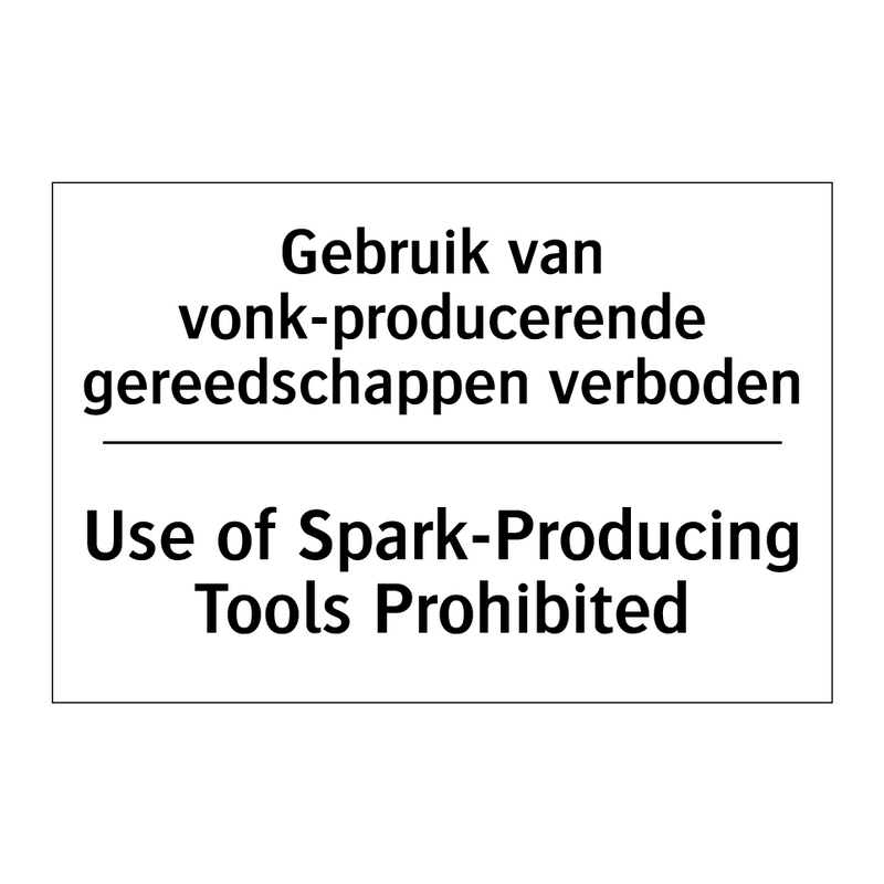 Gebruik van vonk-producerende /.../ - Use of Spark-Producing Tools Prohibited/.../