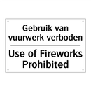 Gebruik van vuurwerk verboden - Use of Fireworks Prohibited