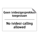Geen (video)gesprekken toegestaan/.../ - No (video) calling allowed