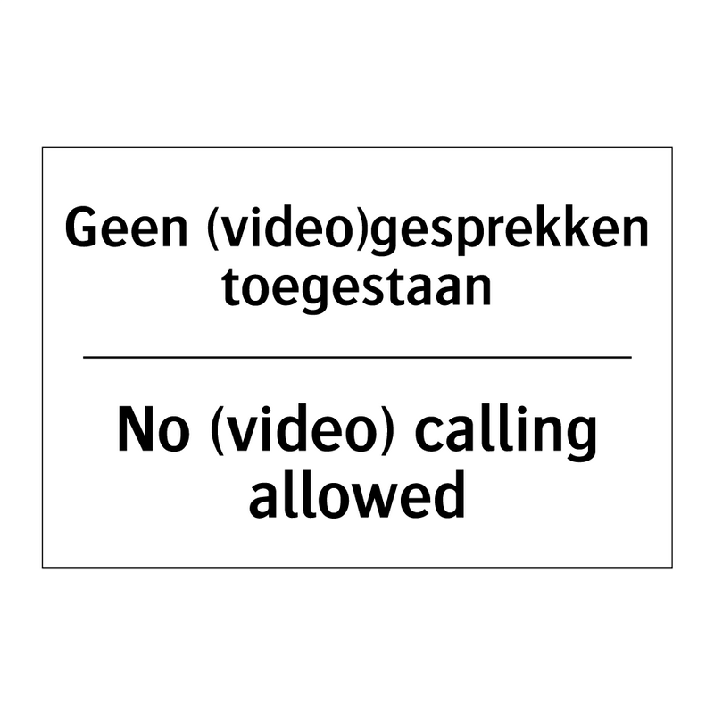 Geen (video)gesprekken toegestaan/.../ - No (video) calling allowed