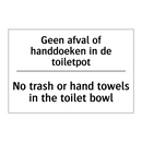 Geen afval of handdoeken in de /.../ - No trash or hand towels in the /.../