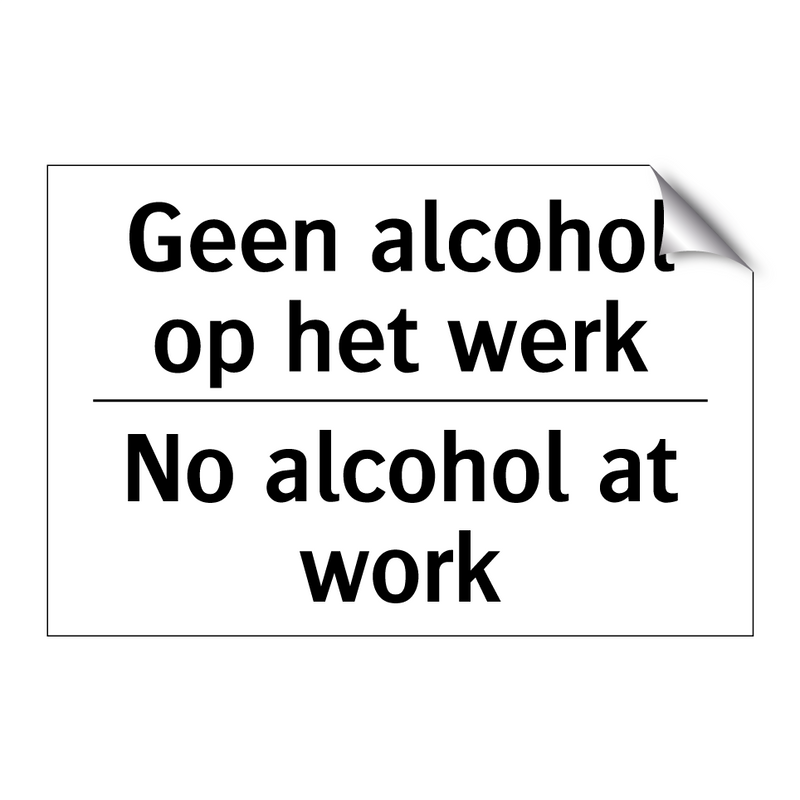 Geen alcohol op het werk - No alcohol at work
