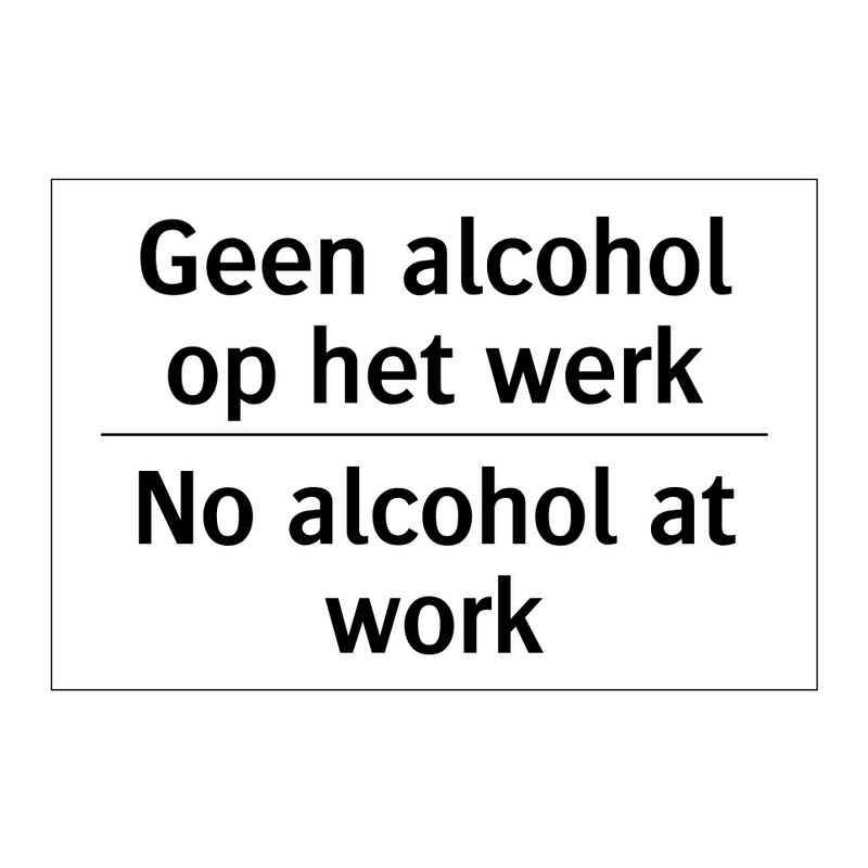 Geen alcohol op het werk - No alcohol at work