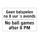 Geen balspelen na 8 uur 's avonds/.../ - No ball games after 8 PM