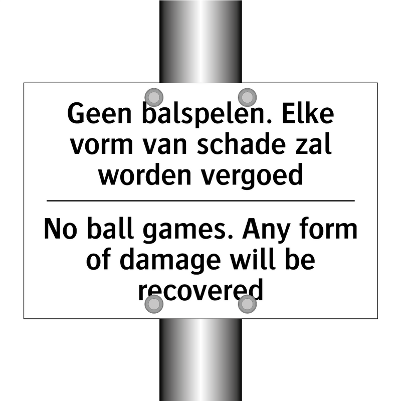 Geen balspelen. Elke vorm van /.../ - No ball games. Any form of damage /.../